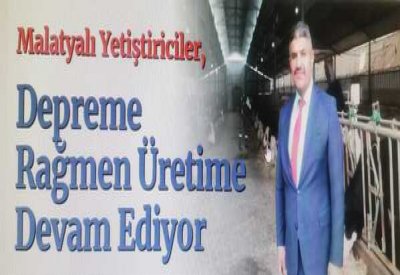 MALATYA DEPREME RAĞMEN ÜRETİME DEVAM EDİYOR 